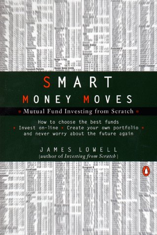 Stock image for Smart Money Moves : Mutual Fund Investing from Scratch for sale by Better World Books