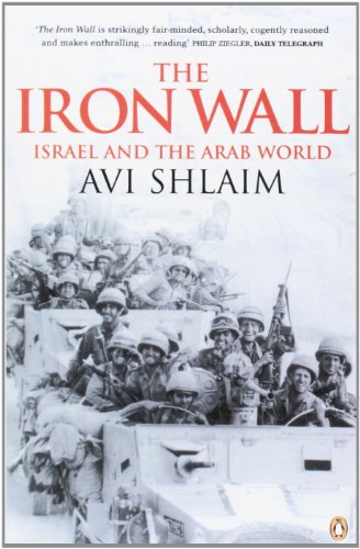 Beispielbild fr The Iron Wall: Israel and the Arab World 1948-1998 zum Verkauf von Lot O'Books