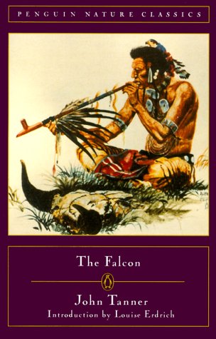9780140288711: The Falcon: A Narrative of the Captivity And Adventures of John Tanne R