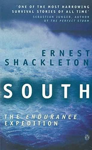 South: The Endurance Expedition - Shackleton, Ernest