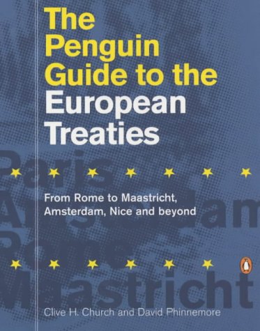 9780140289732: The Penguin Guide to the European Treaties: From Rome to Maastricht, Amsterdam, Nice and Beyond (Penguin Reference Books S.)
