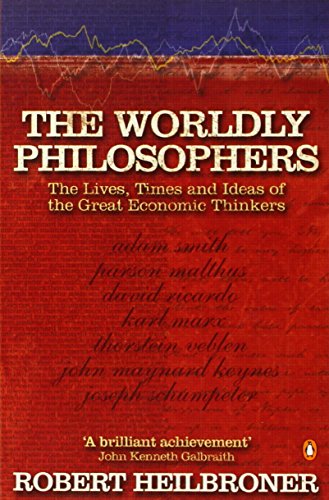 Stock image for The Worldly Philosophers: The Lives, Times, and Ideas of the Great Economic Thinkers (Penguin Business Library) for sale by AwesomeBooks