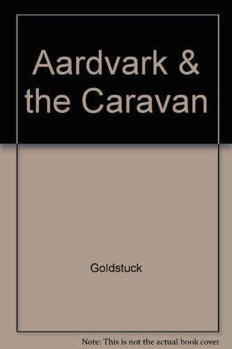 Imagen de archivo de The Aardvark and the Caravan a la venta por Chapter 1