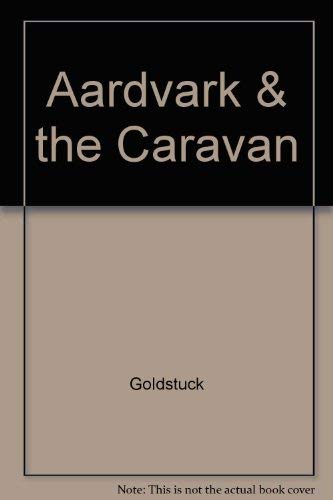 Stock image for Aardvark & the Caravan for sale by Rye Berry Books