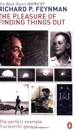 Beispielbild fr The Pleasure Of Finding Things Out: The Best Short Works Of Richard P. Feynman: The Best Short Works of Richard Feynman zum Verkauf von AwesomeBooks