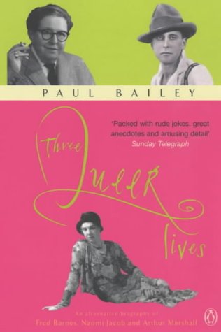 Beispielbild fr Three Queer Lives: An Alternative Biography of Fred Barnes, Naomi Jacob and Arthur Marshall zum Verkauf von ThriftBooks-Dallas