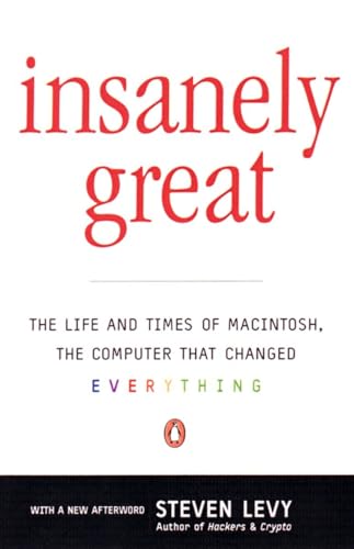 9780140291773: Insanely Great: The Life And Times of Macintosh, the Computer That Changed Everything