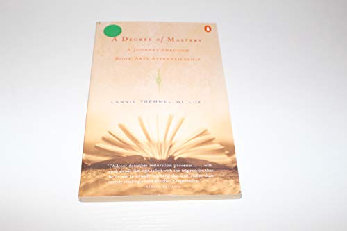 Stock image for Degree of Mastery : A Journey Through Book Arts Apprenticeship for sale by Better World Books: West