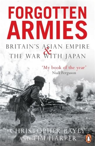 9780140293319: Forgotten Armies: Britain's Asian Empire and the War with Japan