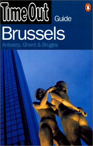 Beispielbild fr Time Out Brussels: Antwerp, Ghent & Bruges 4th Edition (Time Out Guides) zum Verkauf von Wonder Book