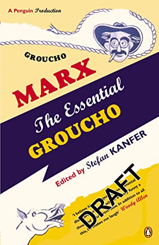 Beispielbild fr The Essential Groucho: Writings by, for and about Groucho Marx zum Verkauf von WorldofBooks