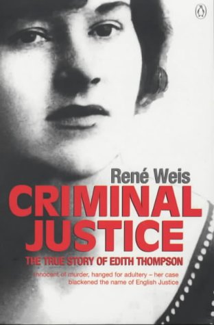 9780140294620: Criminal Justice: The True Story of Edith Thompson