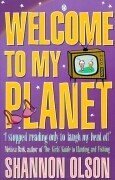Stock image for Welcome to my Planet: Where English is Sometimes Spoken for sale by AwesomeBooks