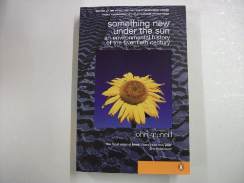 Imagen de archivo de Something New under the Sun : An Environmnetal History of the Twentieth Century a la venta por Better World Books
