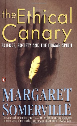 Stock image for The Ethical Canary : Science, Society and the Human Spirit for sale by Better World Books
