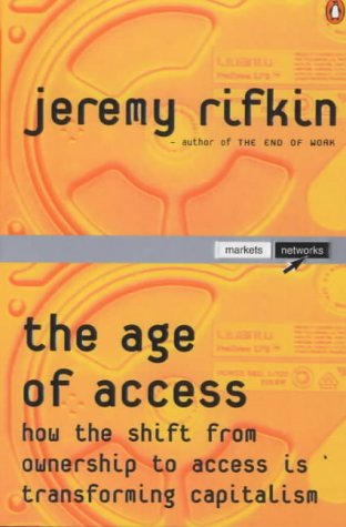 Imagen de archivo de The Age of Access: How the Shift From Ownership To Access Is Transforming Modern Life a la venta por Book Haven