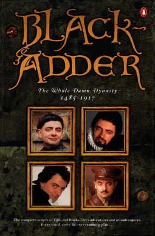 Beispielbild fr Blackadder : The Whole Damn Dynasty, 1485-1917 zum Verkauf von Better World Books