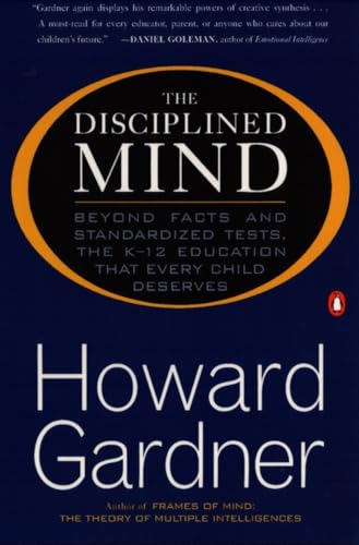 9780140296242: The Disciplined Mind: Beyond Facts and Standardized Tests, the K-12 Education that Every Child Deserves