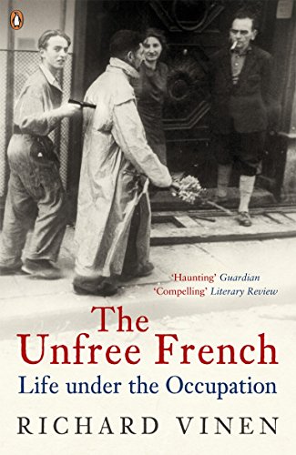 Imagen de archivo de The Unfree French : Life under the Occupation a la venta por Better World Books