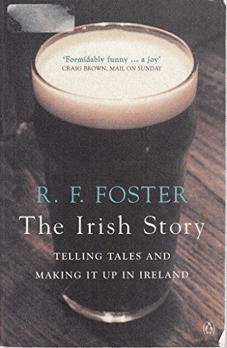 9780140296853: The Irish Story: Telling Tales and Making it Up in Ireland