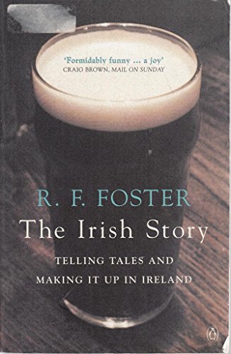 Stock image for Irish Story: Telling Tales And Making It Up In Ireland for sale by Wonder Book