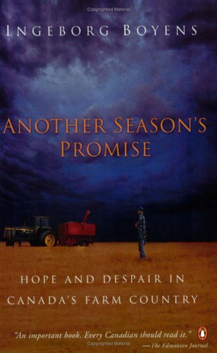 Stock image for Another Season's Promise: Hope and Despair in Canada's Farm Country for sale by Bingo Used Books