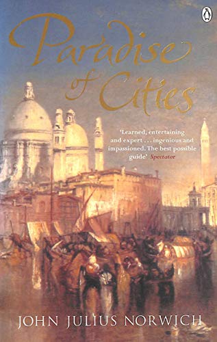 Stock image for Paradise of Cities: Venice And Its Nineteenth-Century Visitors for sale by AwesomeBooks