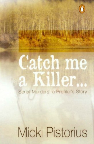 Stock image for Catch Me a Killer: Serial Murders: A Profiler's True Story for sale by BooksRun