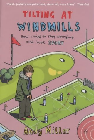 9780140297607: Tilting at Windmills: How I Tried to Stop Worrying and Love Sport