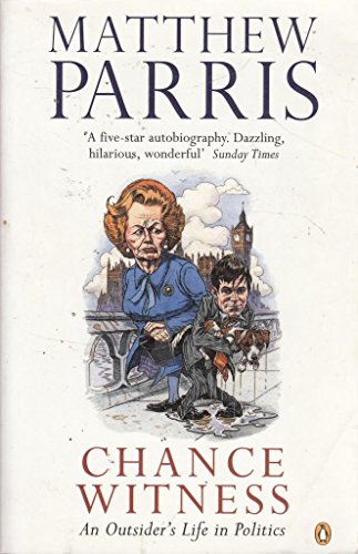 Beispielbild fr Chance Witness : An Outsiders Life in Politics zum Verkauf von Hawking Books