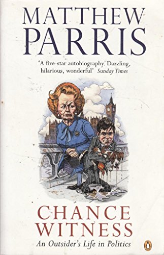 9780140297737: Chance Witness : An Outsider's Life in Politics
