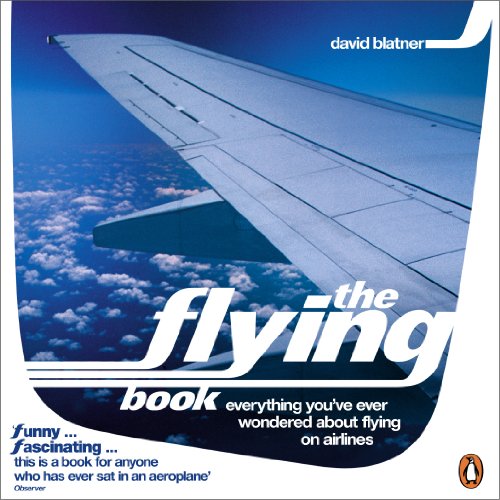 9780140297874: The Flying Book: Everything You've Ever Wondered About Flying on Airlines