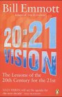Imagen de archivo de 20:21 Vision: The Lessons of the 20th Century for the 21st a la venta por WorldofBooks