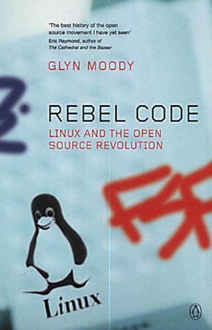 9780140298048: Rebel Code: How Linus Torvalds, Linux And the Open Source Movement Are Outmastering Microsoft: Linux and the Open Source Revolution