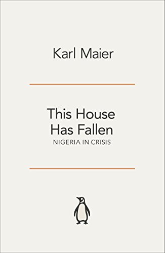 Stock image for This House Has Fallen : Nigeria in Crisis for sale by Better World Books