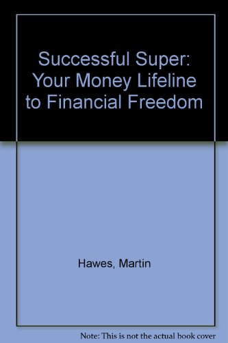 Beispielbild fr Successful Super : Your Money Life-Line to Financial Freedom zum Verkauf von Book Express (NZ)