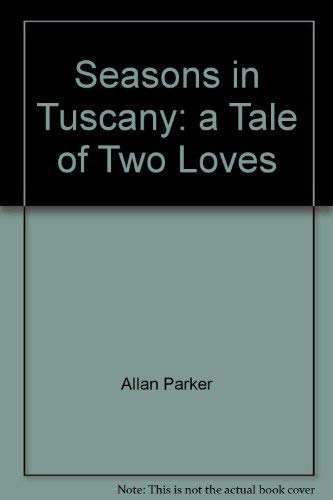9780140299489: Seasons in Tuscany: A Tale of Two Loves