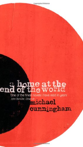 A Home at the End of the World (9780140299540) by Michael Cunningham