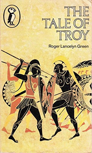 Imagen de archivo de The Tale of Troy: Retold from the Ancient Authors (Puffin Books) a la venta por AwesomeBooks