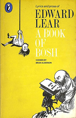 9780140306651: A Book of Bosh: Lyrics And Prose: Lyrics and Prose of Edward Lear