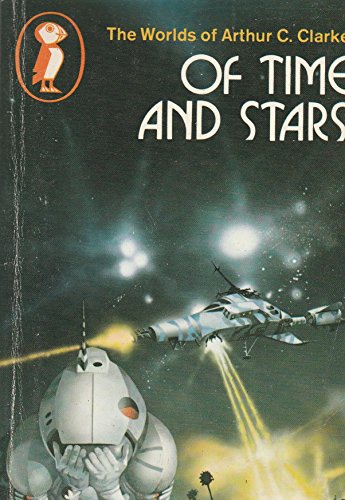 9780140307030: Of Time and Stars: The Worlds of Arthur C.Clarke