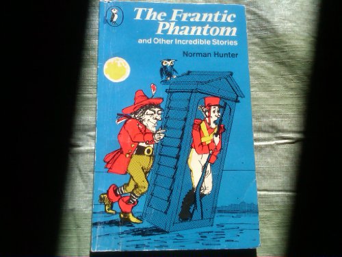 9780140307986: The Frantic Phantom And Other Incredible Stories (Puffin Books)