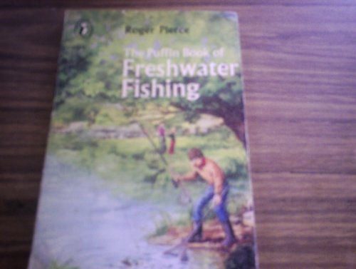 9780140308730: The Puffin Book of Freshwater Fishing (Puffin Books)