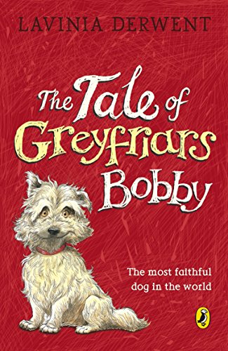 The Tale of Greyfriars Bobby - Lavinia Derwent