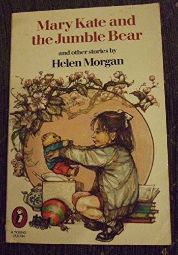 Imagen de archivo de Mary Kate And the Jumble Bear And Other Stories: The Jumble Bear; Cake And Aunt Mary; Ice Cream in Bed; a Table For the Birds; a Secret; a New Uncle; the Wedding (Young Puffin Books) a la venta por WorldofBooks