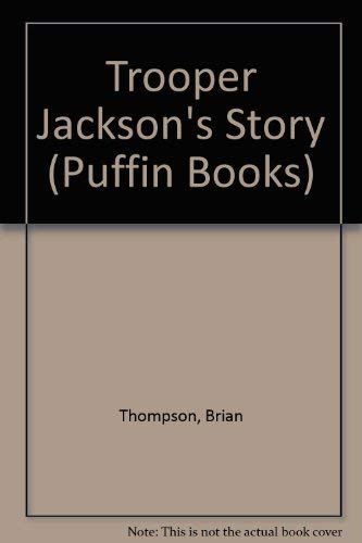 Trooper Jackson's Story (Puffin Books) (9780140312911) by Brian Thompson