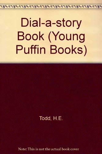 Dial-a-story Book (Young Puffin Books) (9780140313321) by H.E. Todd