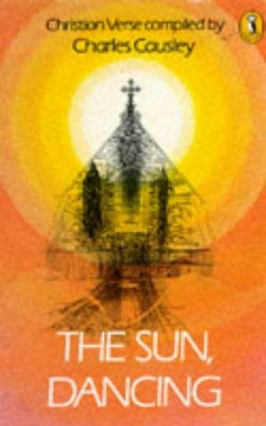 Beispielbild fr The Sun, Dancing: Christian Verse: Anthology of Christian Verse (Puffin Books) zum Verkauf von WorldofBooks