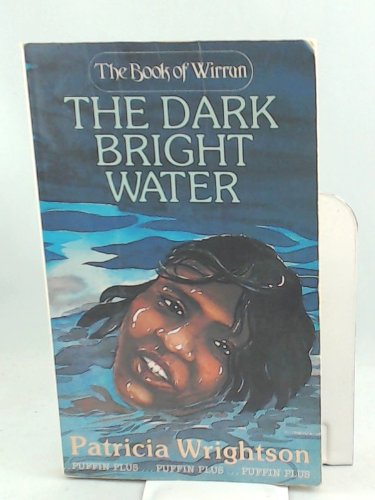 9780140316308: The Wirrun Trilogy: The Dark Bright Water (Puffin Books)