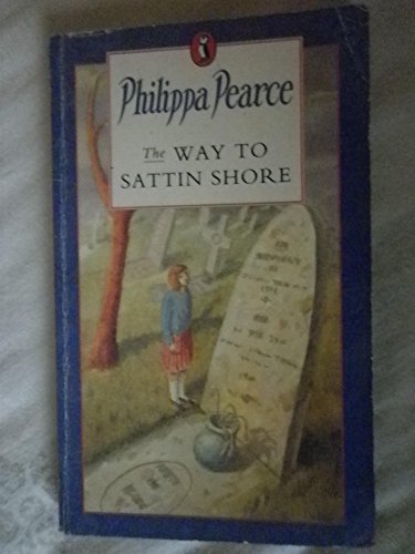 The Way to Sattin Shore (9780140316445) by Pearce, Philippa